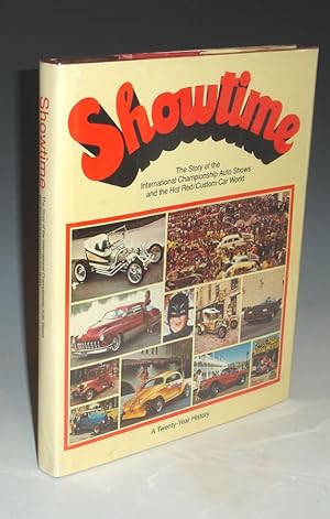 Immagine del venditore per Showtime: The Story of the International Championship Auto Shows and the Hot rod/custom Car World; a Twenty Years History, Limited Edition; Introduction By Robert E. Larivee, Sr (inscribed By him) venduto da Alcuin Books, ABAA/ILAB