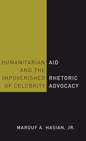 Bild des Verkufers fr Humanitarian Aid and the Impoverished Rhetoric of Celebrity Advocacy zum Verkauf von AHA-BUCH GmbH
