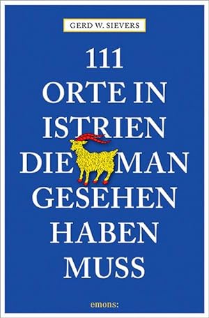 Seller image for 111 Orte in Istrien, die man gesehen haben muss for sale by BuchWeltWeit Ludwig Meier e.K.