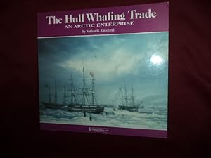 Seller image for The Hull Whaling Trade. An Arctic Enterprise. for sale by BookMine