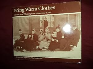 Seller image for Bring Warm Clothes. Letters and Photos from Minnesota's Past. for sale by BookMine