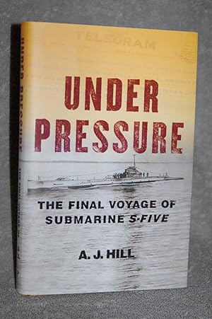 Under Pressure; The Final Voyage of Submarine S-Five