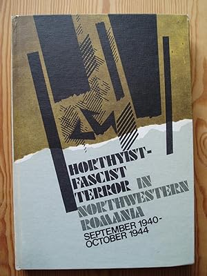 Seller image for Horthyist-Fascist Ferror in Northwestern Romania, September 1940-October 1944 for sale by Expatriate Bookshop of Denmark
