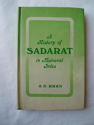 A History of the Sadarat in Medieval India. Volume I: Pre-Mughal Period
