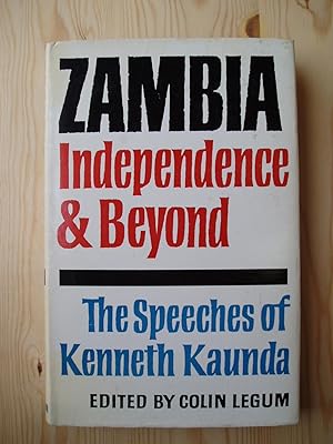 Imagen del vendedor de Zambia, Independence and Beyond : The Speeches of Kenneth Kaunda a la venta por Expatriate Bookshop of Denmark