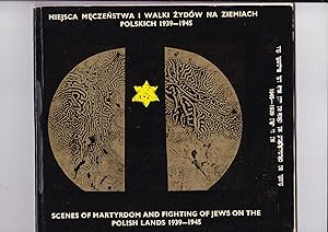 Scenes of Martyrdom and Fighting of Jews on the Polish Lands 1939-1945 Miejsca Meczenstwa I Walki...