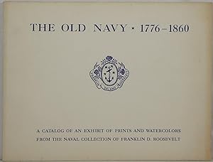 The Old Navy, 1776-1860: A Catalog of an Exhibit of Prints and Watercolors from the Naval Collect...