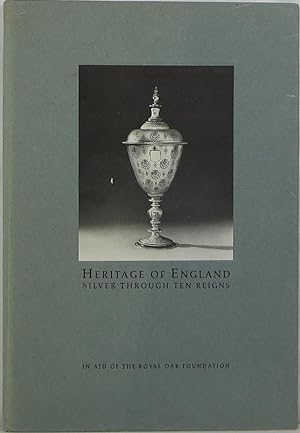 Heritage of England: Silver Through Ten Reigns