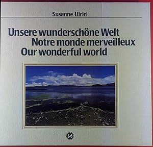 Bild des Verkufers fr Unsere wunderschne Welt - Notre monde merveilleux - Our wonderful world zum Verkauf von biblion2