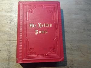 Seller image for Die Helden Roms im Krieg und Frieden for sale by Ratisbona Versandantiquariat