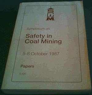 Papers presented at the Symposium on Safety in Coal Mining : organized by The Council for Scienti...