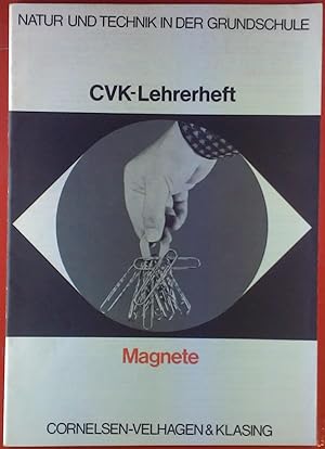 Bild des Verkufers fr CVK-Lehrerheft: Magnete, Natur und Technik in der Grundschule. zum Verkauf von biblion2