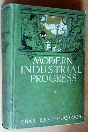Modern Industrial Progress, with numerous illustrations