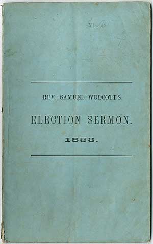 Immagine del venditore per A Sermon, delivered before His Excellency George S. Boutwell, Governor, His Honor Henry W. Cushman, Lieutenant-Governor, the Honorable Council, and the Legislature of Massachusetts, at the Annual Election, Wednesday, Jan. 5, 1853 [Cover title]: Election Sermon venduto da Between the Covers-Rare Books, Inc. ABAA