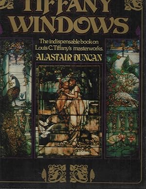 Seller image for TIFFANY WINDOWS: The Indipensable Book On Louis C.Tiffany's Masterworks. With 230 Illustrations, 114 In Color. for sale by Chris Fessler, Bookseller