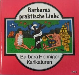 Barbaras praktische Linke. Karikaturen. Nachwort: Karl Kultzscher. Mit zahlreichen Abbildungen.