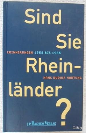 Image du vendeur pour Sind Sie Rheinlnder? Erinnerungen 1956 bis 1985. mis en vente par Antiquariat Gntheroth