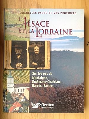 Image du vendeur pour Les plus belles pages de nos provinces. L'Alsace et la Lorraine sur les pas de Montaigne, Erckmann-Chatrian, Barrs, Sartre. mis en vente par Les bouquins d'Alain