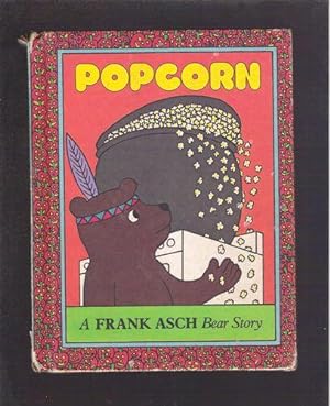 Popcorn: a Frank Asch Bear Story