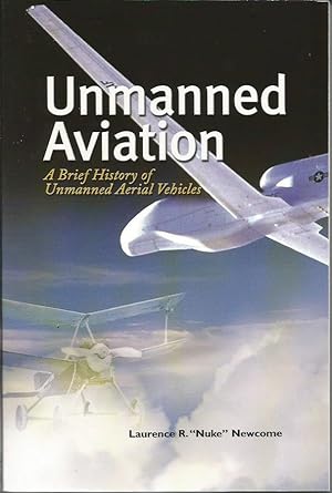 UNMANNED AVIATION: A Brief History of Unmanned Aerial Vehicles
