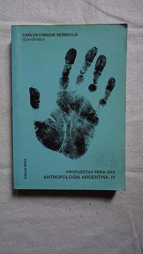 Imagen del vendedor de PROPUESTAS PARA UNA ANTROPOLOGA ARGENTINA IV a la venta por Ernesto Julin Friedenthal