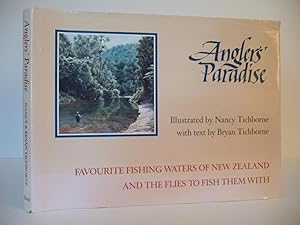 Imagen del vendedor de Anglers' Paradise: Favourite Fishing Waters of New Zealand and the Flies to Fish them with a la venta por ARABESQUE BOOKS