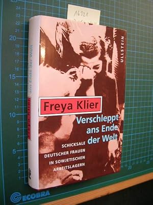 Image du vendeur pour Verschleppt ans Ende der Welt. Schicksale deutscher Frauen in sowjetischen Arbeitslagern. mis en vente par Klaus Ennsthaler - Mister Book