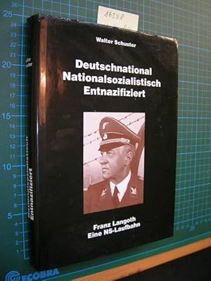 Deutschnational, nationalsozialistisch, entnazifiziert. Franz Langoth, eine NS-Laufbahn.