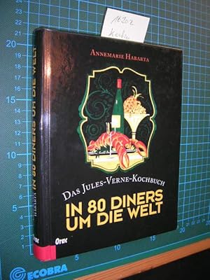 In 80 Diners um die Welt. Das Jule-Verne-Kochbuch.