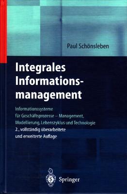 Integrales Informationsmanagement. Informationssysteme für Geschäftsprozesse - Management, Modell...