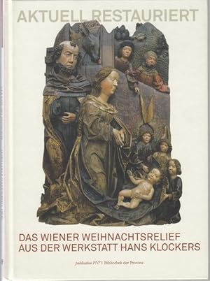 Seller image for Das Wiener Weihnachtsrelief aus der Werkstatt Hans Klockers (0 Aktuell restauriert) for sale by Graphem. Kunst- und Buchantiquariat