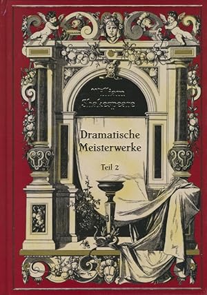 Dramatische Meisterwerke, Teil 2 : Illustrierte Ausgabe.