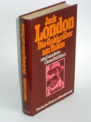 Die Goldgräber am Yukon und andere Geschichten