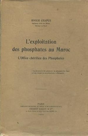 L'EXPLOITATION DES PHOSPHATES AU MAROC. L'OFFICE CHERIFIEN DES PHOSPHATES.