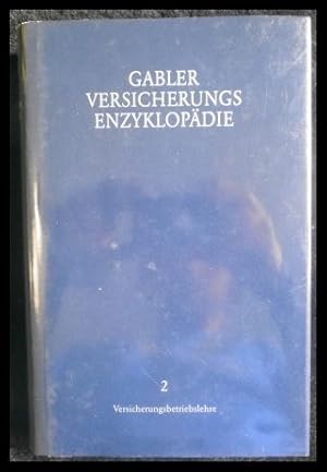 Bild des Verkufers fr Gabler Versicherungsenzyklopdie Band 2 Versicherungsbetriebslehre zum Verkauf von ANTIQUARIAT Franke BRUDDENBOOKS