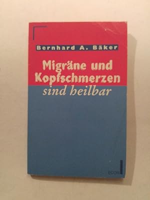 Immagine del venditore per Migrne und Kopfschmerzen sind heilbar. venduto da ANTIQUARIAT Franke BRUDDENBOOKS