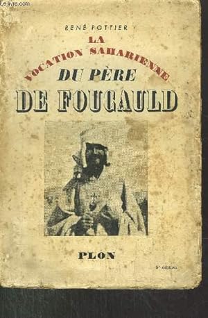 Bild des Verkufers fr LA VOCATION SAHARIENNE DU PERE DE FOUCAULD zum Verkauf von Le-Livre