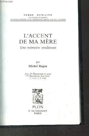 Image du vendeur pour L'ACCENT DE MA MERE - UNE MEMOIRE VENDEENNE mis en vente par Le-Livre