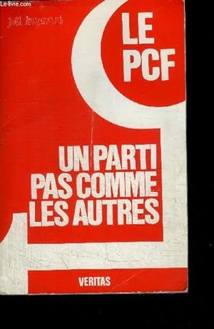 Bild des Verkufers fr LE PCF - UN PARTI PAS COMME LES AUTRES zum Verkauf von Le-Livre