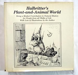 Halbritter's Plant-And-Animal World: Being a Modest Contribution to Natural History for People fr...
