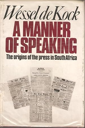 Immagine del venditore per A Manner of Speaking - The origins of the press in South Africa venduto da Snookerybooks