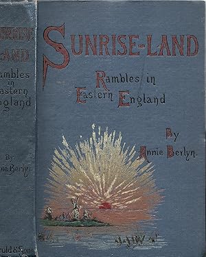SUNRISE-LAND. RAMBLES IN EASTERN ENGLAND.