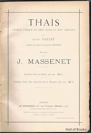 Thais: Comedie Lyrique En Trois Actes Et Sept Tableaux De Louis Gallet D'Apres Le Roman D'Anatole...