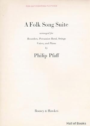 A Folk Song Suite arranged for Recorders, Percussion Band, Strings, Voices, And Piano. Full Score
