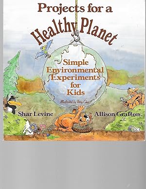 Bild des Verkufers fr Projects for a Healthy Planet: Simple Environmental Experiments for Kids zum Verkauf von TuosistBook