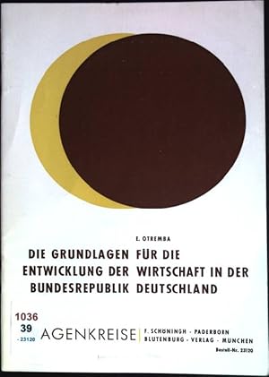 Imagen del vendedor de Die Grundlagen fr die Entwicklung der Wirtschaft in der Bundesrepublik Deutschland. Fragenkreise Nr. 23120; a la venta por books4less (Versandantiquariat Petra Gros GmbH & Co. KG)