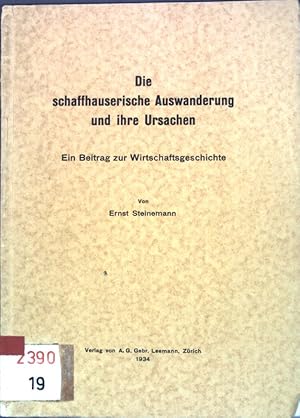 Die schaffhauserische Auswanderung und ihre Ursachen.