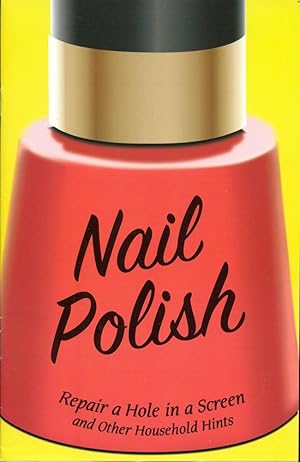 NAIL POLISH: Repair a Hole in a Screen & Other Household Hints