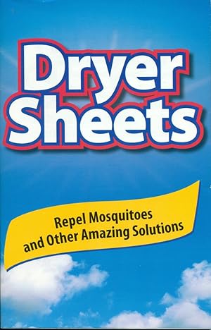 DRYER SHEETS: Repel Mosquitoes & Other Amazing Solutions