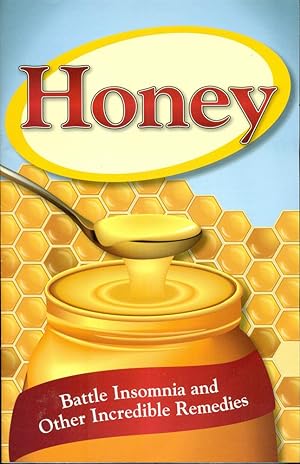 HONEY: Battle Insomnia and Other Incredible Remedies
